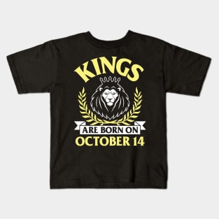 Happy Birthday To Me You Papa Dad Uncle Brother Husband Son Cousin Kings Are Born On October 14 Kids T-Shirt